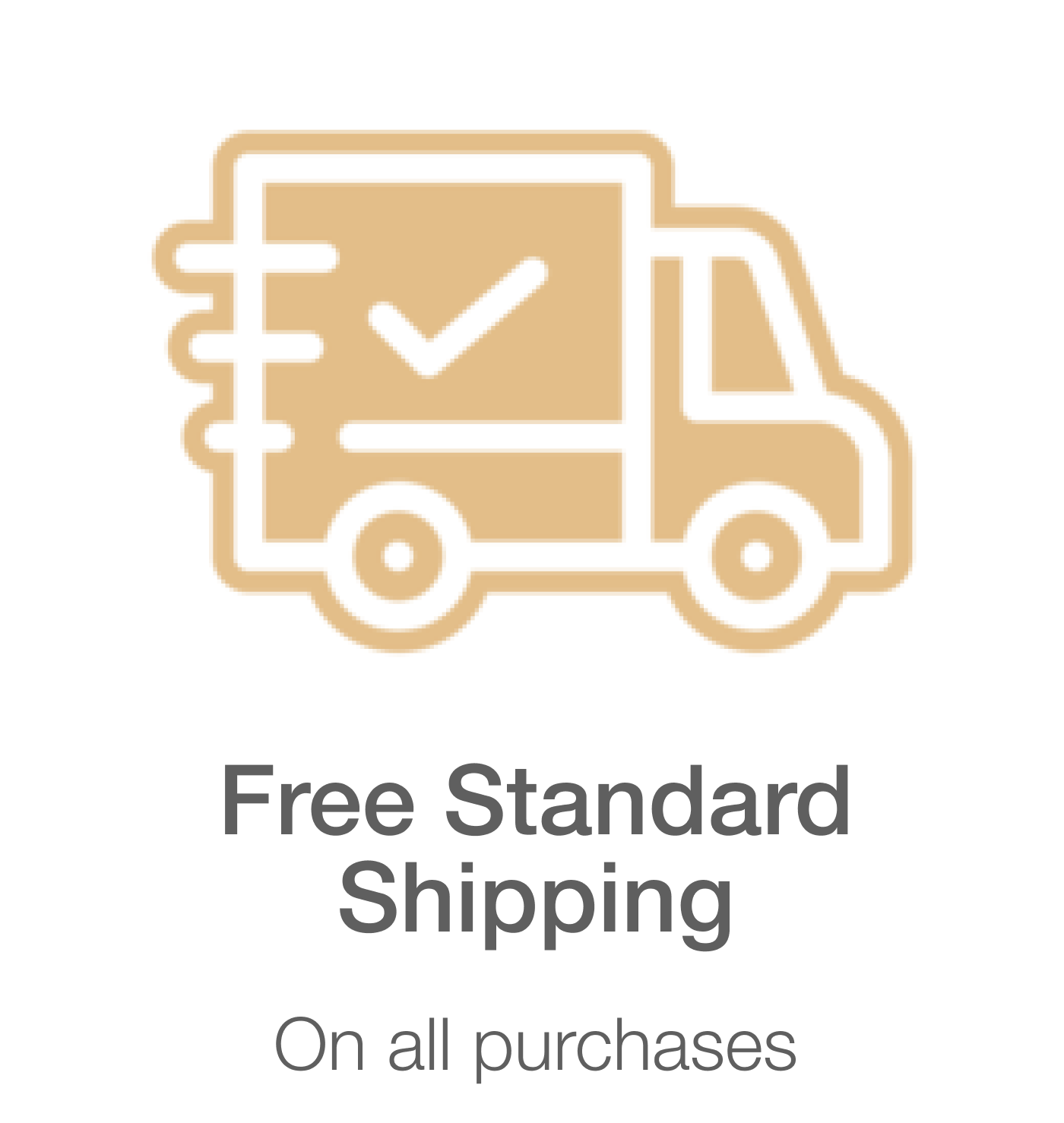  Free standard shipping: Our all pirchases